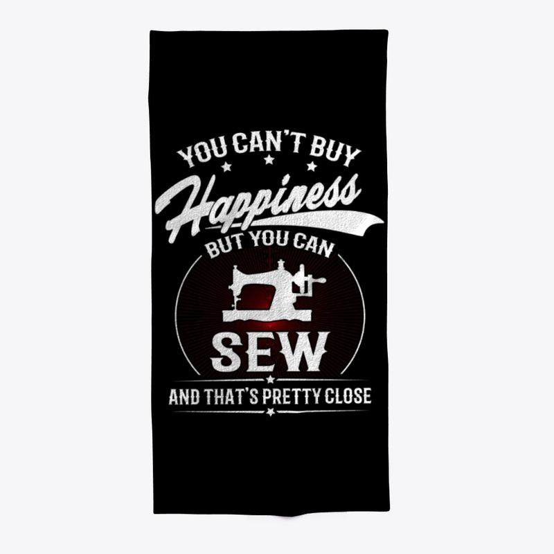 You Can't Buy Happiness But You Can Sew